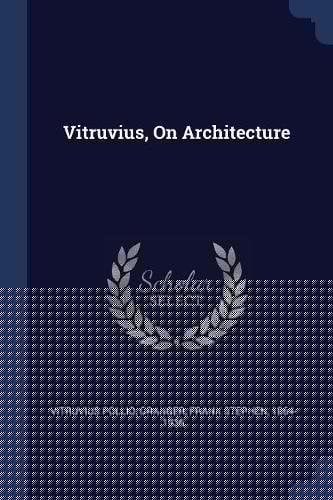 Vitruvius, On Architecture