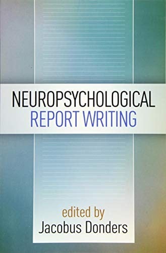 Neuropsychological Report Writing (Evidence-Based Practice in Neuropsychology)