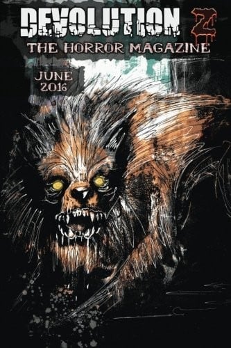 Devolution Z June 2016: The Horror Magazine (Volume 11)