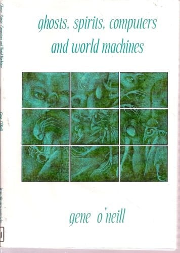 Ghosts, Spirits, Computers and World Machines (Signed Copy)
