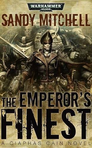 The Emperor's Finest (Warhammer 40,000 Novels: Ciaphas Cain)