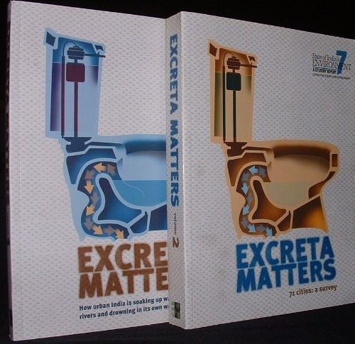 Excreta Matters Volume 1 & 2 State of India's Enviroment: A Citizen's Report