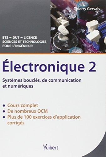 Electronique : Tome 2, Systèmes bouclés de communication et numériques