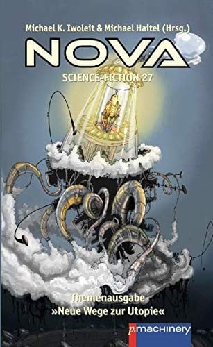 NOVA Science-Fiction 27: Themenausgabe »Neue Wege zur Utopie« (German Edition)