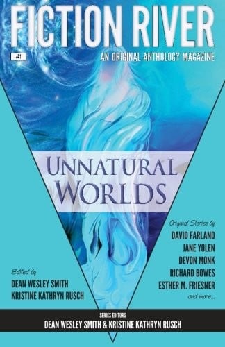 Fiction River: Unnatural Worlds (Fiction River: An Original Anthology Magazine) (Volume 1)