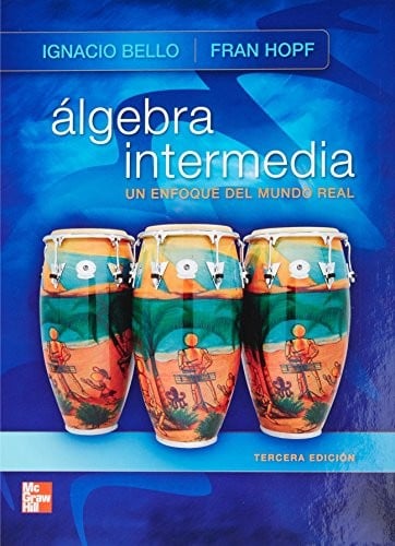 Algebra Intermedia. Un Enfoque Del Mundo Real