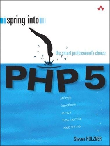 Spring Into PHP 5 (Spring Into... Series)