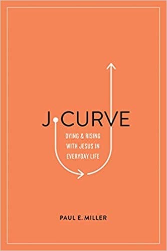 J-Curve: Dying and Rising With Jesus in Everyday Life