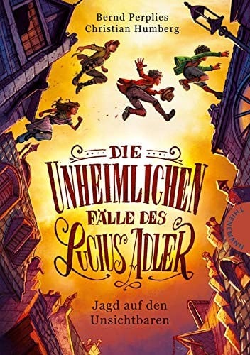 Die unheimlichen Fälle des Lucius Adler 02. Jagd auf den Unsichtbaren