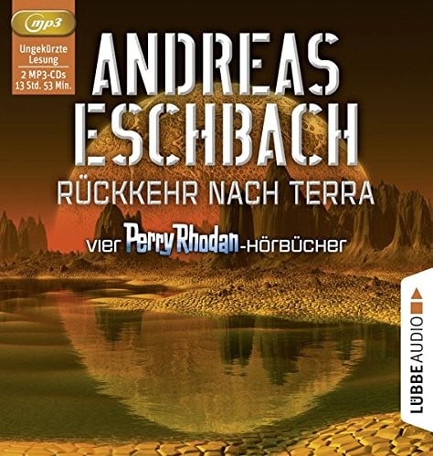Rückkehr nach Terra: Vier Perry Rhodan-Hörbücher. Der Gesang der Stille/Die Rückkehr/Die Falle von Dhogar/Der Techno-Mond.