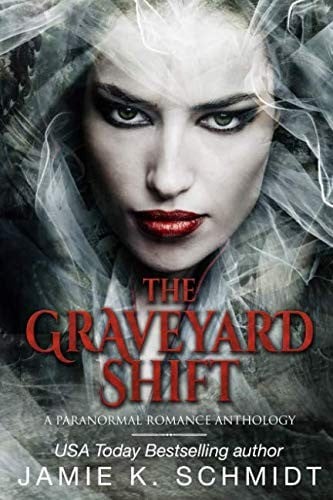 The Graveyard Shift: A paranormal romance anthology