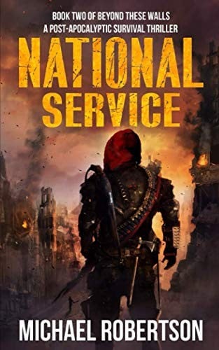 National Service - Book two of Beyond These Walls: A Post-Apocalyptic Survival Thriller