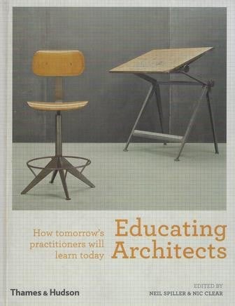 Educating architects : how tomorrow's practitioners will learn today