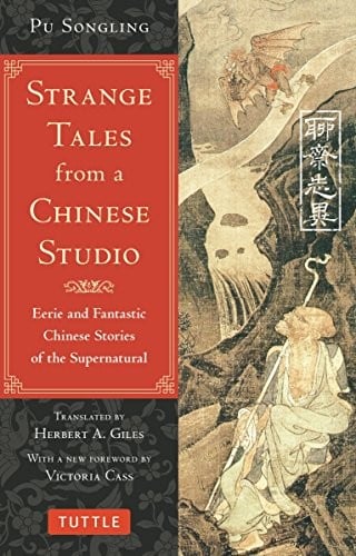 Strange Tales from a Chinese Studio: Eerie and Fantastic Chinese Stories of the Supernatural (164 Short Stories)