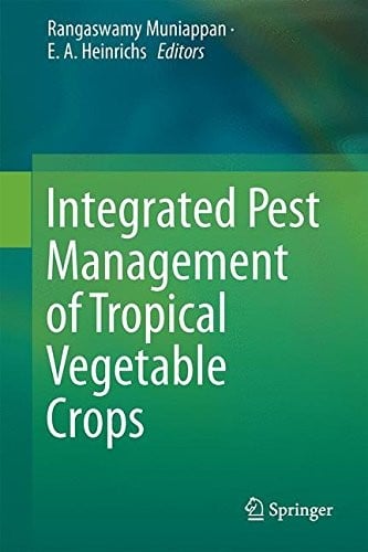 Integrated Pest Management of Tropical Vegetable Crops
