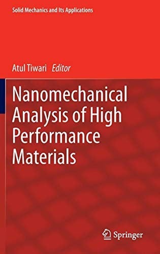 Nanomechanical Analysis of High Performance Materials (Solid Mechanics and Its Applications)