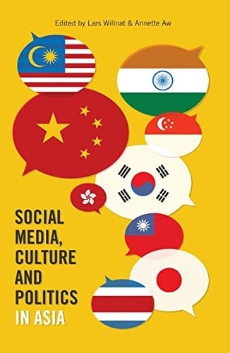 Social Media, Culture and Politics in Asia (Frontiers in Political Communication)
