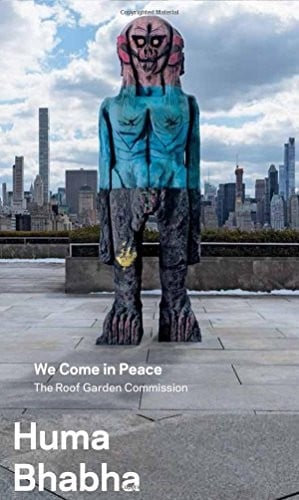 Huma Bhabha : We Come in Peace