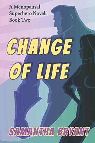 Change of Life (Menopausal Superheroes)