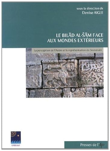 Le Bilād al-Šām face aux mondes extérieurs