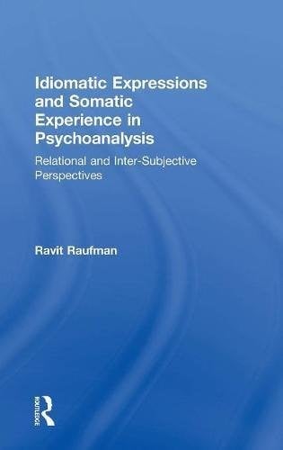 Idiomatic Expressions and Somatic Experience in Psychoanalysis