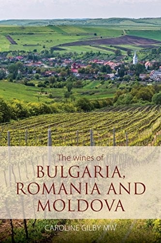 The Wines of Bulgaria, Romania and Moldova
