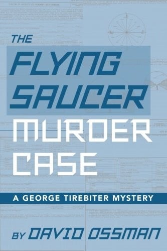 The Flying Saucer Murder Case - A George Tirebiter Mystery