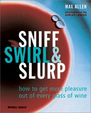 Sniff, swirl & slurp