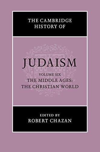 The Cambridge History of Judaism : Volume 6, The Middle Ages