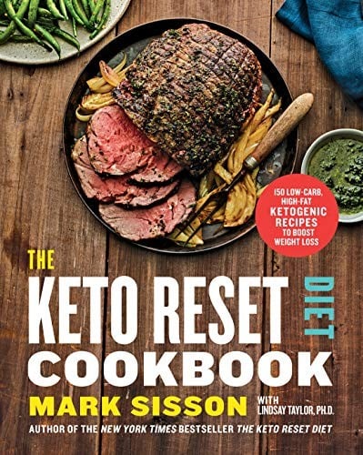 The Keto Reset Diet Cookbook : 150 Low-Carb, High-Fat Ketogenic Recipes to Boost Weight Loss