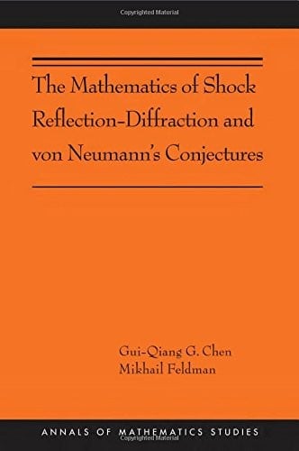 The Mathematics of Shock Reflection-Diffraction and von Neumann's Conjectures