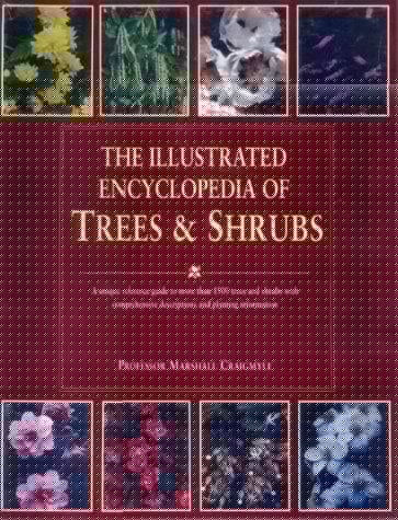 The illustrated encyclopedia of trees & shrubs