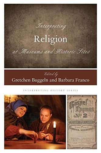 Interpreting Religion at Museums and Historic Sites