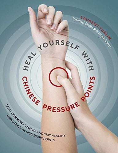 Heal Yourself with Chinese Pressure Points