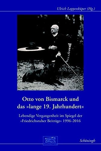 Otto von Bismarck und das "lange 19. Jahrhundert"