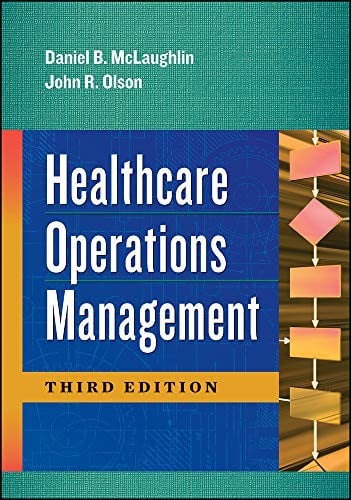 Healthcare Operations Management, Third Edition