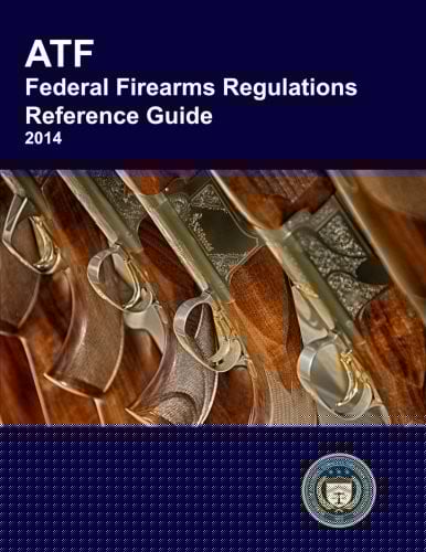 ATF Federal Firearms Regulations Reference Guide