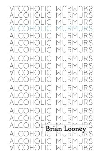Alcoholic Murmurs