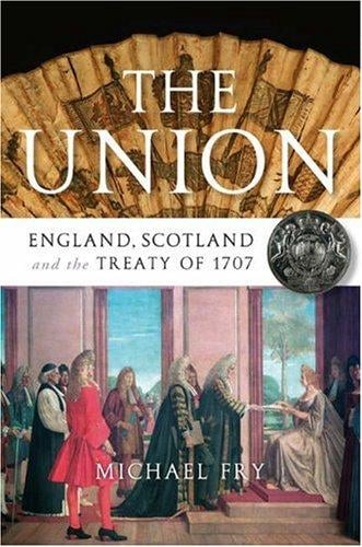 UNION: ENGLAND, SCOTLAND AND THE TREATY OF 1707