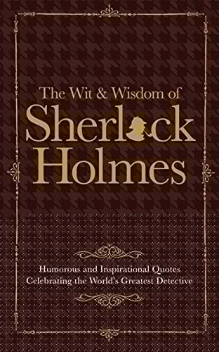 Sherlock Holmes Wit & Wisdom