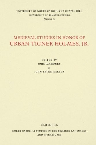 Medieval Studies in Honor of Urban Tigner Holmes, Jr.