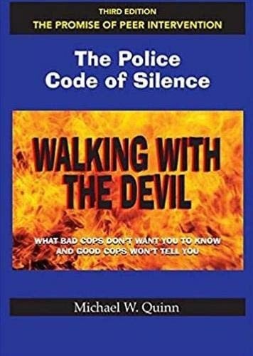 Walking With the Devil : The Police Code of Silence - The Promise of Peer Intervention