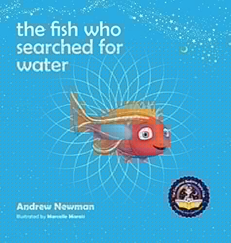 The Fish Who Searched For Water
