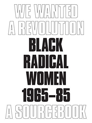 We Wanted a Revolution : Black Radical Women, 1965-85