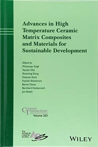 Advances in High Temperature Ceramic Matrix Composites and Materials for Sustainable Development