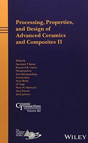 Processing, Properties, and Design of Advanced Ceramics and Composites II