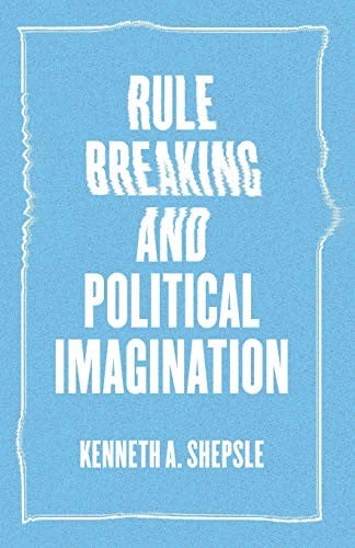 Rule Breaking and Political Imagination