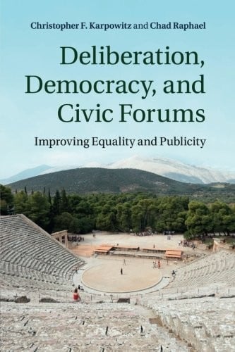 Deliberation, Democracy, and Civic Forums