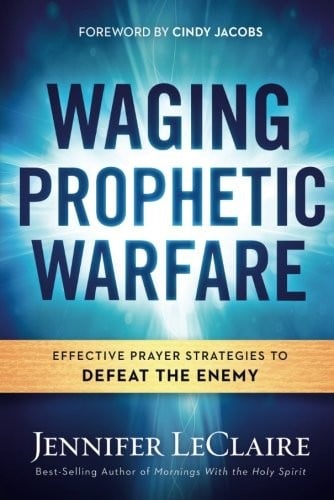 Waging Prophetic Warfare