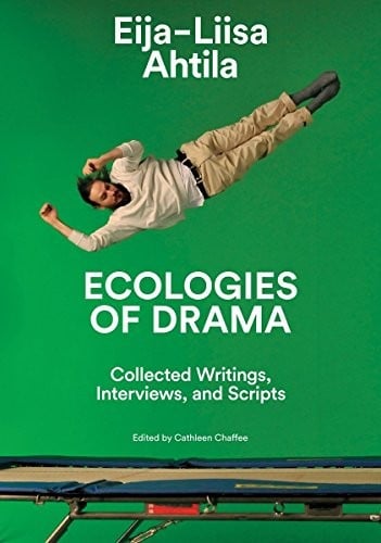 Eija-Liisa Ahtila : Ecologies of Drama